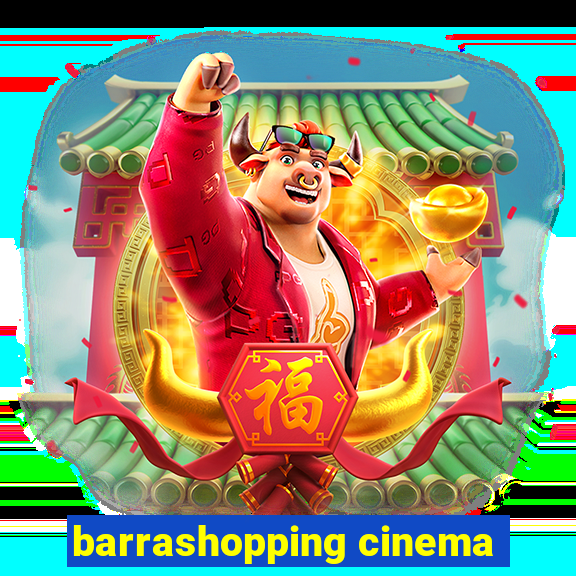 barrashopping cinema